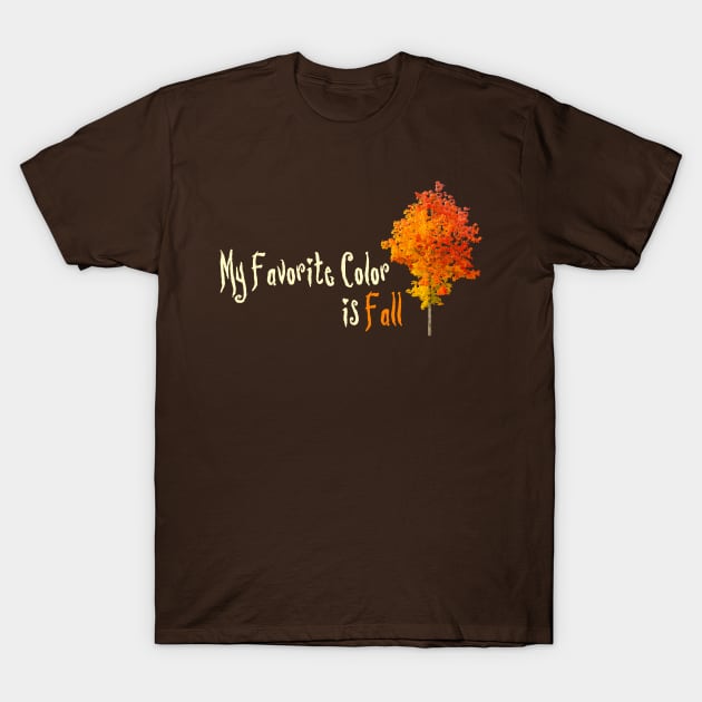 My Favorite Color Is Fall (Light) T-Shirt by StillInBeta